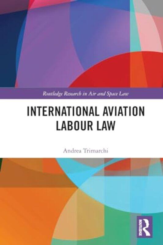 

International Aviation Labour Law by Simon MugfordDan Green-Paperback