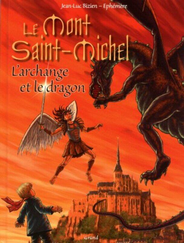 

Le Mont Saint-Michel : L'archange et le dragon, By: Jean-Luc Bizien