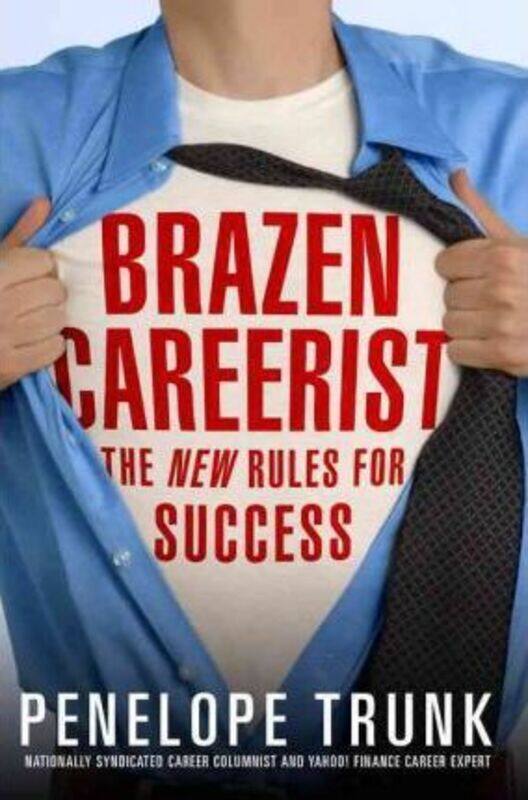 

Brazen Careerist: The New Rules for Success.Hardcover,By :Penelope Trunk