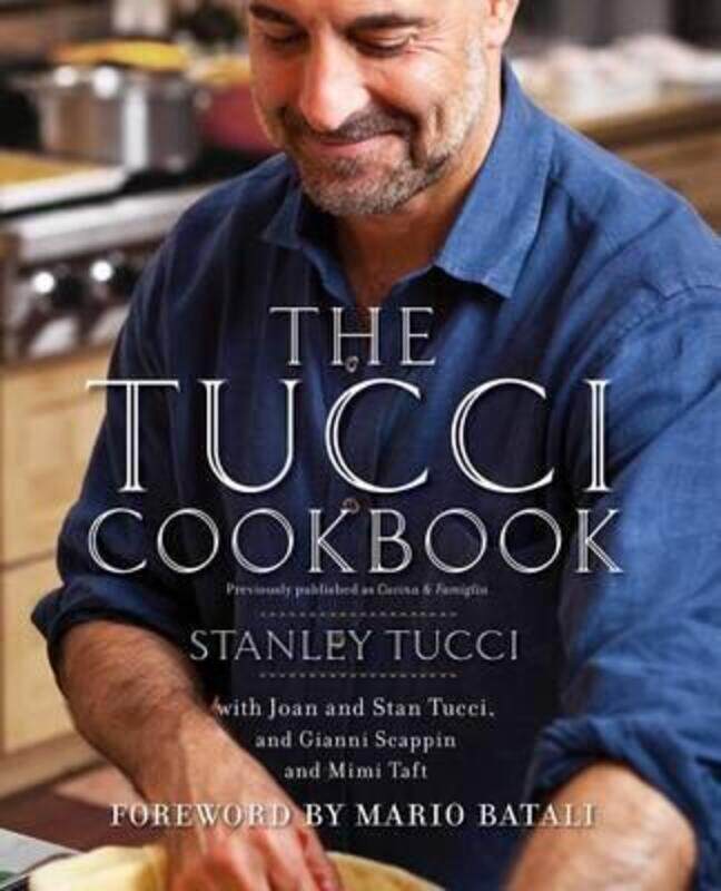 

The Tucci Cookbook: Family, Friends and Food,Hardcover, By:Tucci, Stanley - Tonelli, Francesco