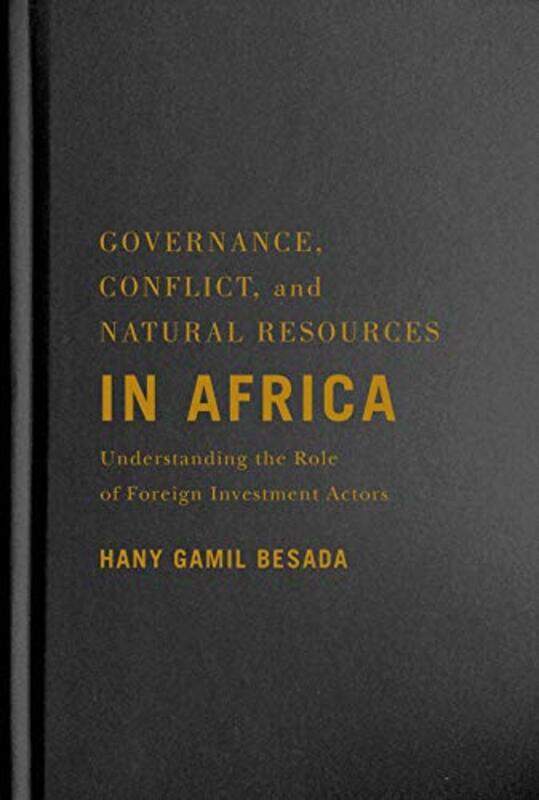 

Governance Conflict and Natural Resources in Africa by Hany Gamil Besada-Hardcover