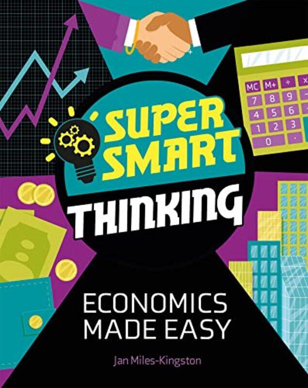 

Super Smart Thinking Economics Made Easy by Anna Franklin-Hardcover