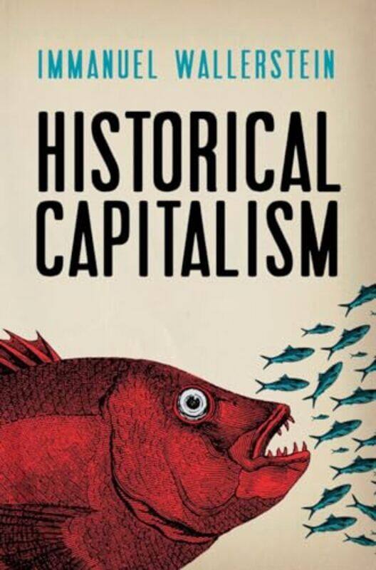 

Historical Capitalism by Immanuel Wallerstein-Paperback