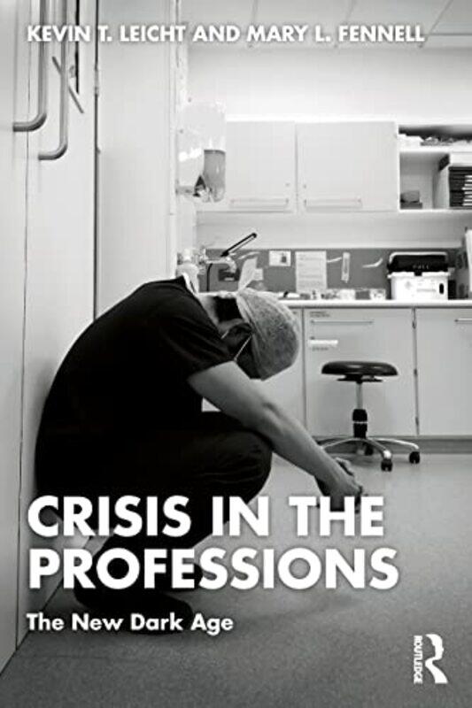 

Crisis in the Professions by Rob BircherMike GouldMark PedrozEd Walsh-Paperback