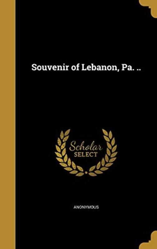 Souvenir Of Lebanon Pa By Anonymous -Hardcover