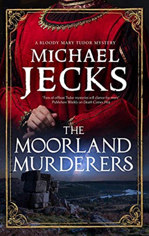

The Moorland Murderers by Michael Jecks-Hardcover