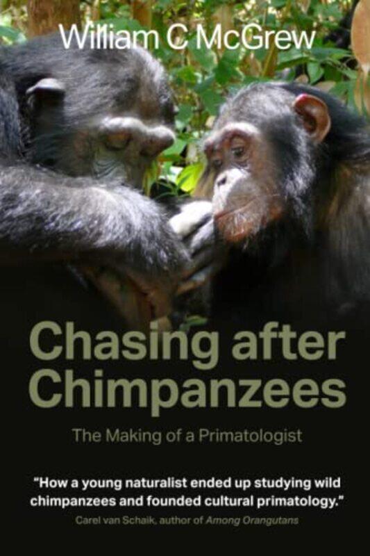 

Chasing after Chimpanzees by Mark LevesleyChris MeunierFran EardleyGemma Young-Paperback