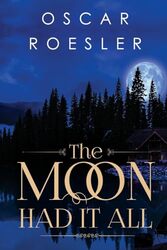 The Moon Had It All by Oscar Roesler-Paperback