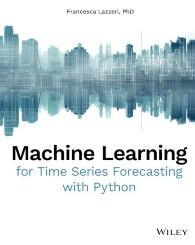 

Machine Learning for Time Series Forecasting with Python by Kathleen McCormick-Paperback