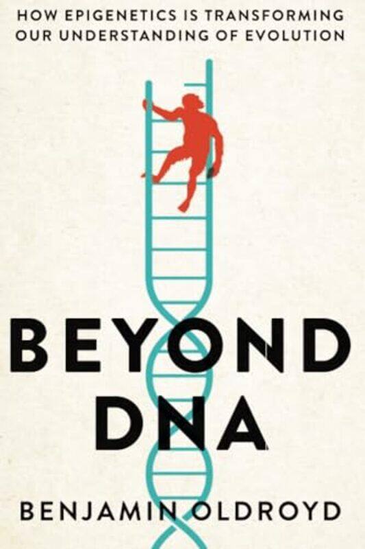 

Beyond DNA by Benjamin Oldroyd-Paperback