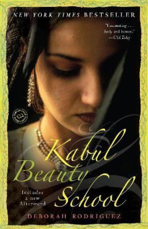 

Kabul Beauty School: An American Woman Goes Behind the Veil,Paperback,ByRodriguez, Deborah - Ohlson, Kristin