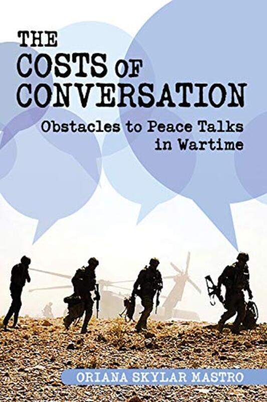 

The Costs of Conversation by Oriana Skylar Mastro Consulting LLC-Hardcover