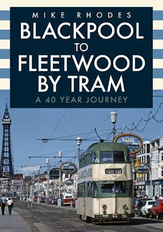 

Blackpool to Fleetwood by Tram by Mike Rhodes-Paperback