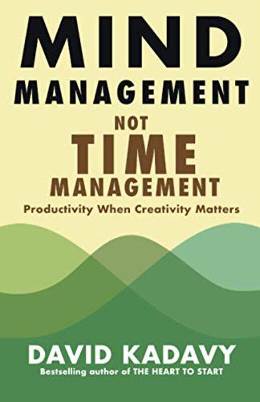 

Mind Management Not Time Management by David Kadavy-Paperback