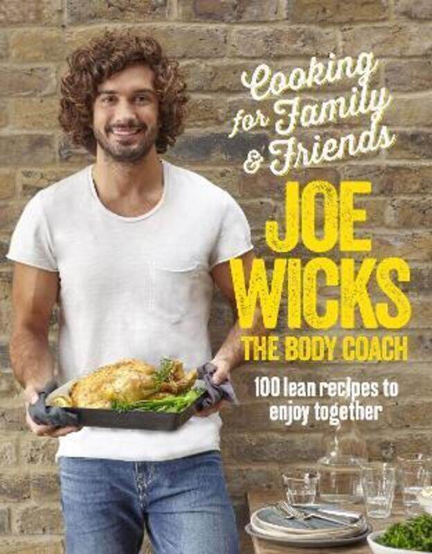 

Cooking for Family and Friends: 100 Lean Recipes to Enjoy Together.Hardcover,By :Joe Wicks