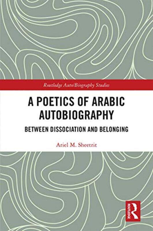 

A Poetics of Arabic Autobiography by Ariel M Sheetrit-Hardcover