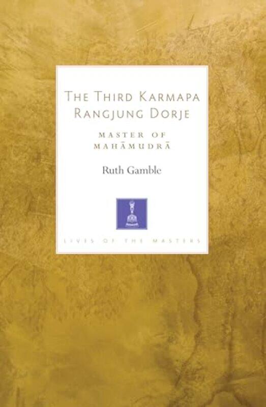 

The Third Karmapa Rangjung Dorje by Ruth Gamble-Paperback