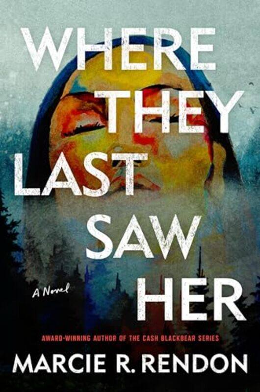 

Where They Last Saw Her By Rendon Marcie R - Hardcover