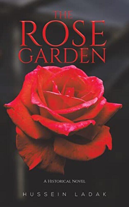 

The Rose Garden by Hussein Ladak-Paperback