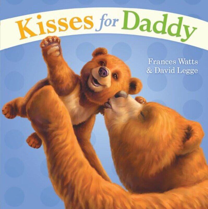 

Kisses For Daddy By Watts Frances - Hardcover