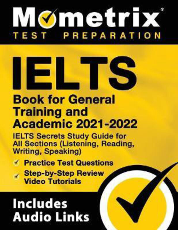 

IELTS Book for General Training and Academic 2021 - 2022 - IELTS Secrets Study Guide for All Sections, Paperback Book, By: Mometrix