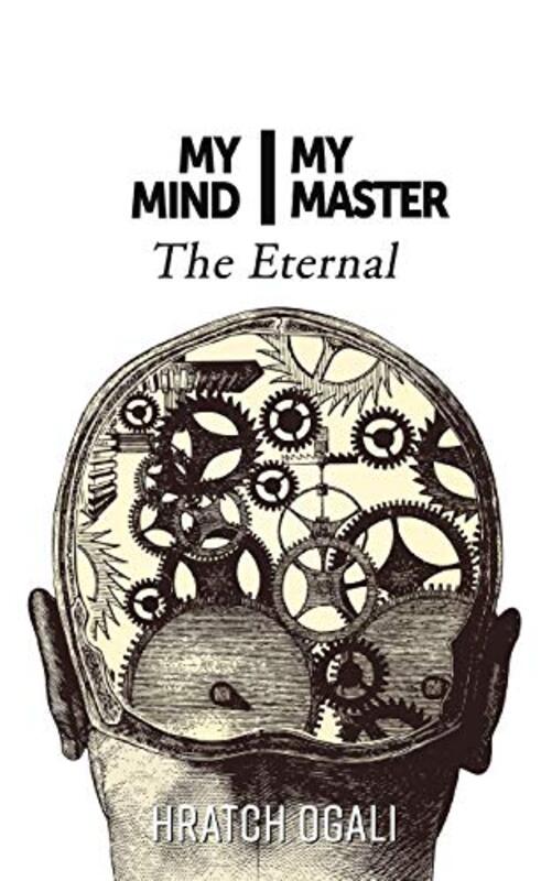 My Mind My Master: The Eternal , Paperback by Ogali, Hratch