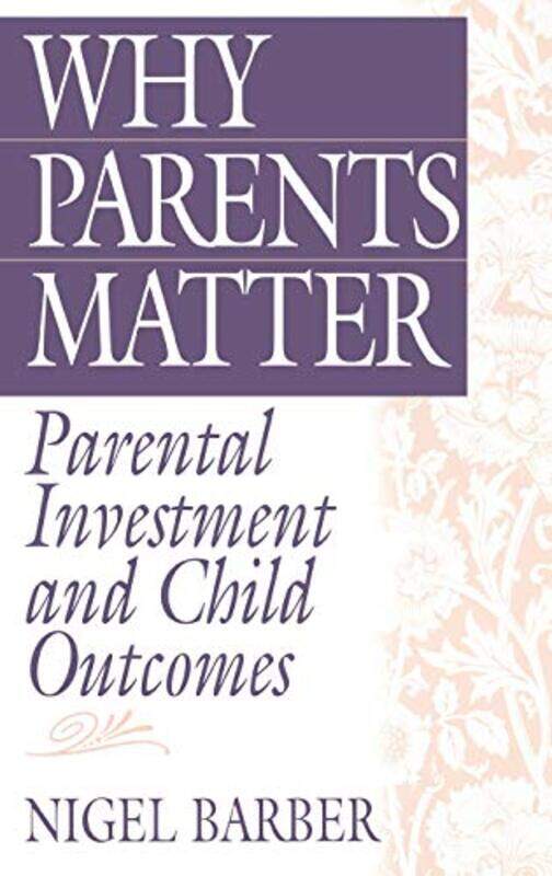

Why Parents Matter by Nigel Barber-Hardcover