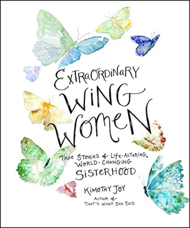 

Extraordinary Wing Women by Kimothy Joy -Hardcover