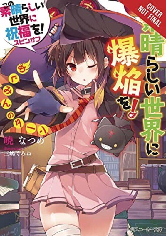 

Konosuba: An Explosion On This Wonderful World!, Vol. 1 (Light Novel),Paperback by Natsume Akatsuki