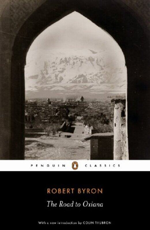 

The Road to Oxiana by Robert Byron-Paperback