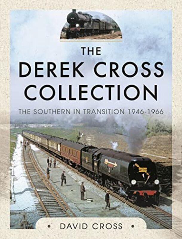 

The Derek Cross Collection The Southern in Transition 19461966 by David Cross-Hardcover