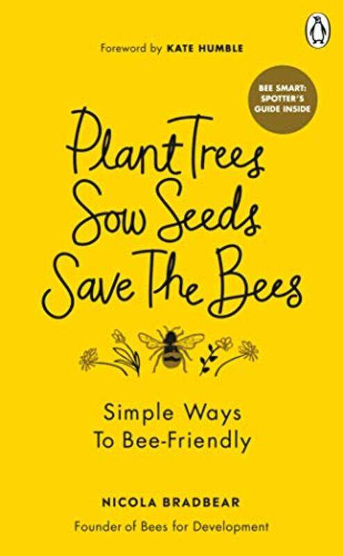 

Plant Trees Sow Seeds Save The Bees by Sergio Cariello-Paperback