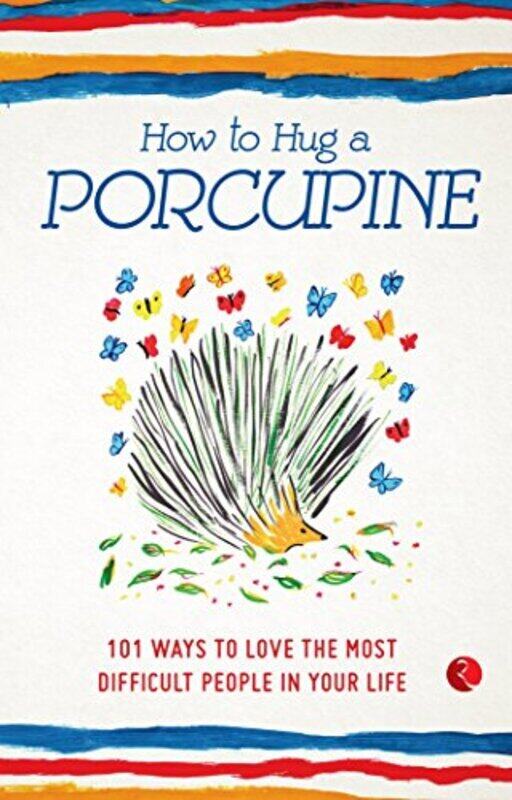 

How To Hug A Porcupine By Rupa Paperback