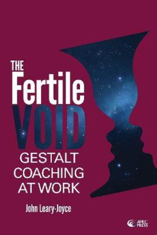 

The Fertile Void: Gestalt Coaching at Work.paperback,By :Leary-Joyce, John
