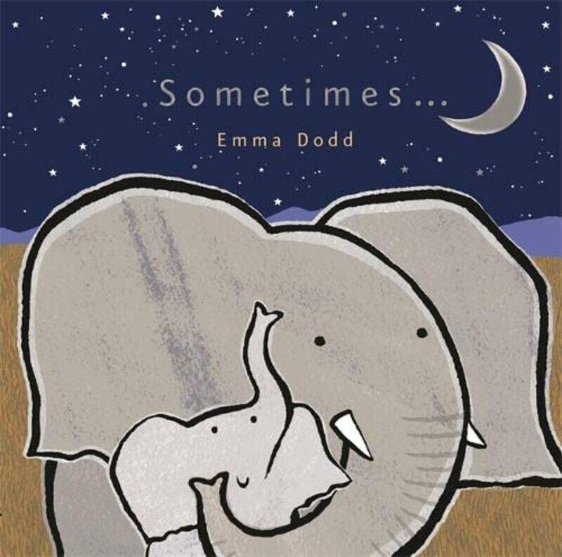 

Sometimes... , Paperback by Dodd, Emma