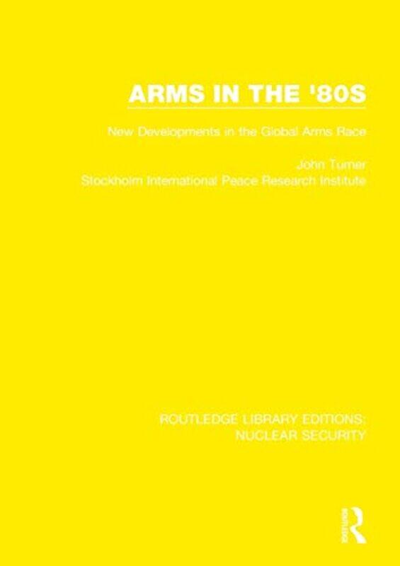 

Arms in the 80s by Dr Sally-Anne FrancisFelicity J SmithDr John MalkinsonAndrew ConstantiDr Kevin Taylor-Paperback