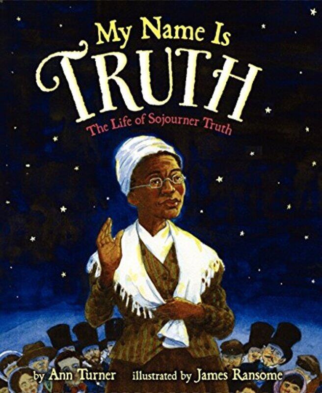 

My Name Is Truth by Ann TurnerJames Ransome-Hardcover