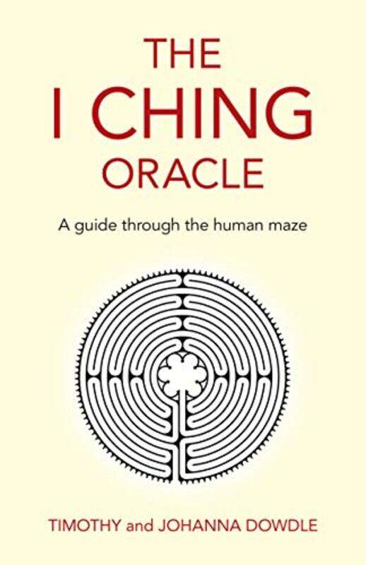 

I Ching Oracle The by Timothy DowdleJohanna Dowdle-Paperback