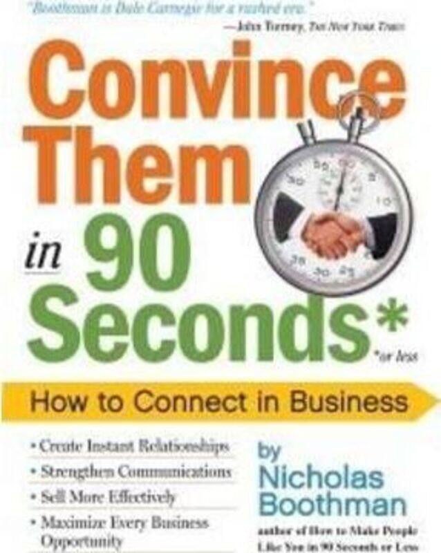 

Convince Them in 90 Seconds.paperback,By :Boothman, Nicholas