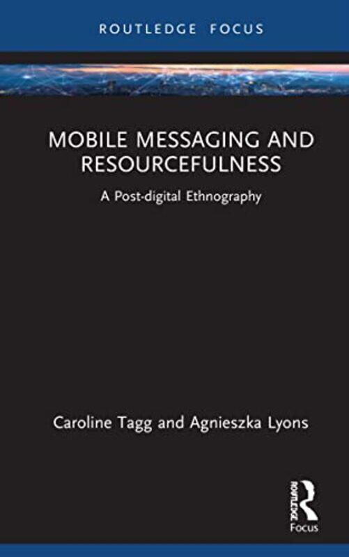

Mobile Messaging And Resourcefulness by Caroline TaggAgnieszka Lyons-Hardcover