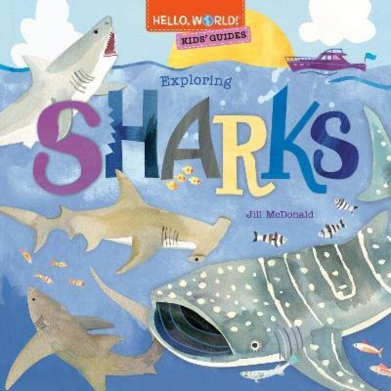 

Hello, World! Kids' Guides: Exploring Sharks.Hardcover,By :McDonald, Jill