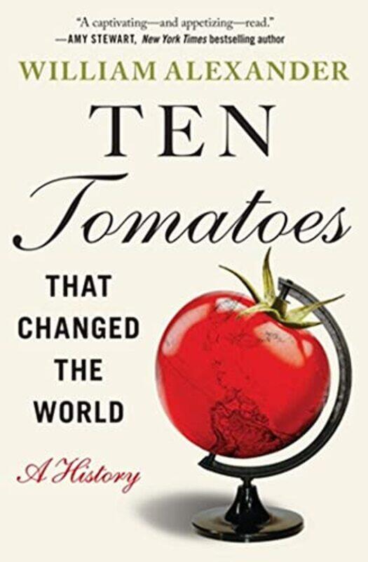 

Ten Tomatoes that Changed the World by William Alexander-Paperback