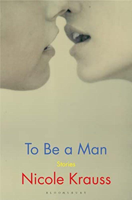 

To Be a Man by Nicole Krauss-Paperback
