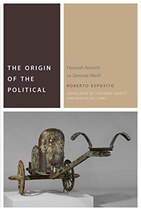 

The Origin of the Political by Roberto EspositoVincenzo BinettiGareth Williams-Hardcover