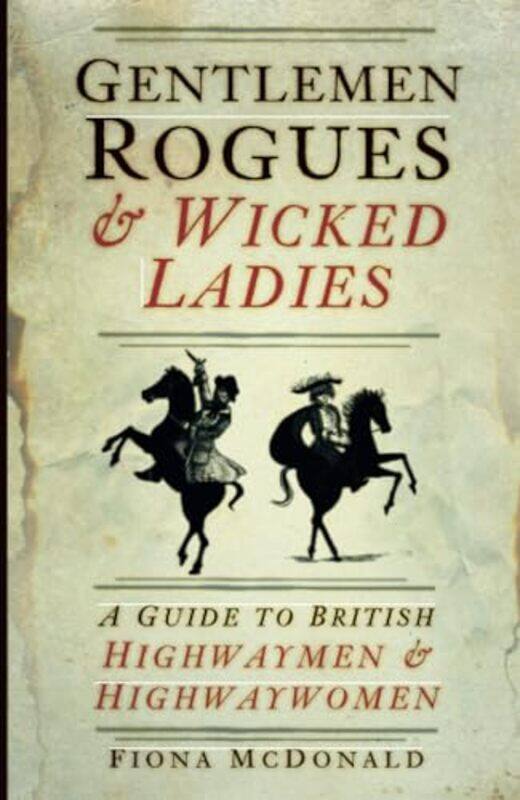 

Gentlemen Rogues and Wicked Ladies by Fiona McDonald-Paperback