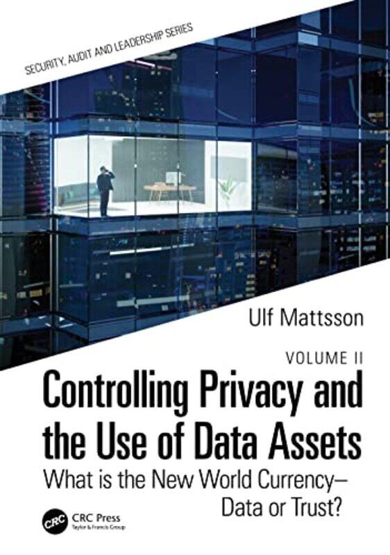 

Controlling Privacy and the Use of Data Assets Volume 2 by Julia FaulconbridgeKatie HuntAmanda Laffan-Paperback