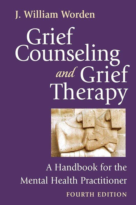 

Grief Counselling And Grief Therapy A Handbook For The Mental Health Practitioner Fourth Edition By Worden J William Paperback