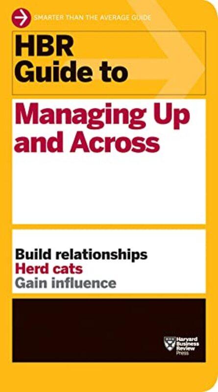 

HBR Guide to Managing Up and Across HBR Guide Series by Harvard Business Review-Paperback