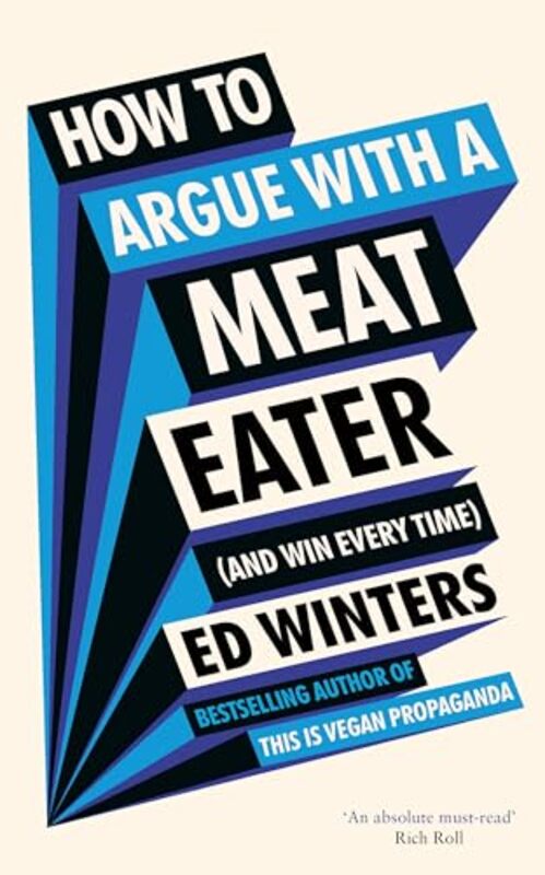 How To Argue With A Meat Eater And Win Every Time By Winters Ed - Hardcover