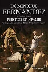 Prestige et infamie : Dans la main de lange ; Le Dernier des M dicis ; La Course lab me ; Signor , Paperback by Dominique Fernandez
